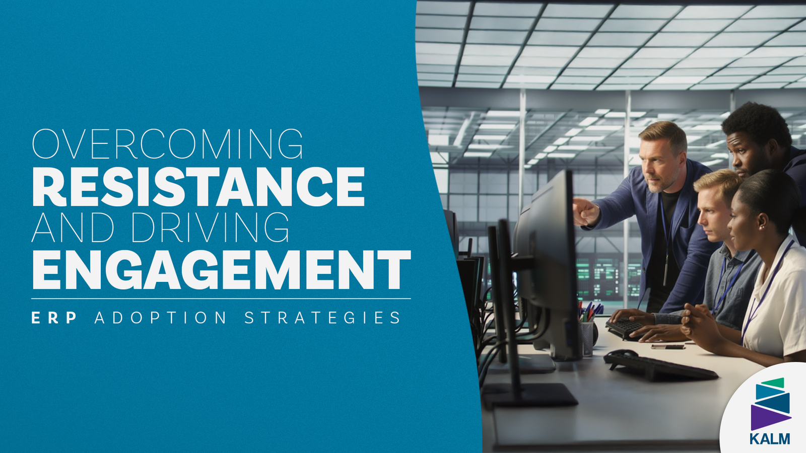 ERP adoption strategies to overcome resistance and drive engagement